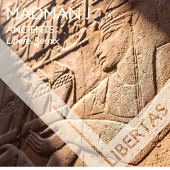 Madman J - Ancients (Libere Remix)