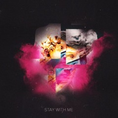 STAY WITH ME!
