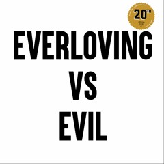 Everloving vs. Evil