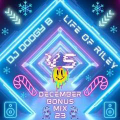 DJ Dodgy B & Life Of Riley December Bonus mix 2023