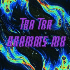 Tra Tra - Bramms Mx
