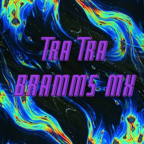 Tra Tra - Bramms Mx