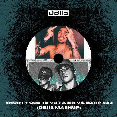 Rels B vs. Bizarrap, Paulo Londra - SHORTY QUE TE VAYA BN <3 vs. BZRP #23 (Obiis Hype Intro)