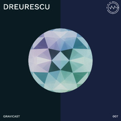 Gravicast 007 | Dreurescu