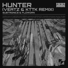 Subtronics & Flowdan - Hunter(VEATZ & KTTK Remix)