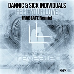Dannic & Sick Individuals - Feel Your Love (RABEATZ Remix) [FREE DOWNLOAD]
