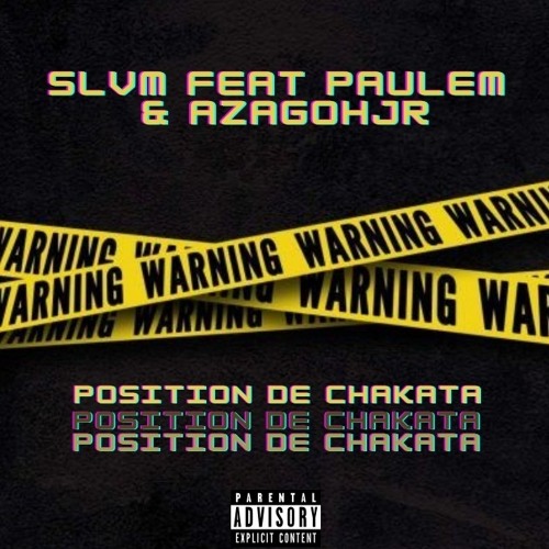 Slvm x Paulem x Azagohjr- POSITION DE CHAKATA