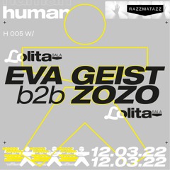 H 005 w/ Eva Geist b2b Zozo @ Human Club (12.03.2022)