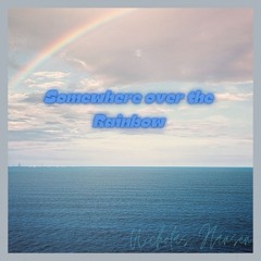 Somewhere Over the Rainbow