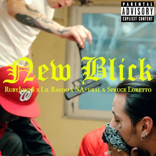 NEW BLICK - RubyJone$ x Lil Bando x NA+ural x Spruce Loretto (Prod. Quali Mar)