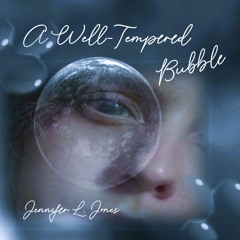 A Well-Tempered Bubble