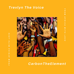 The Voice x The Element | Trevlyn x Carbon From Africa With Love (FAWL)