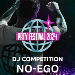 PRTY FESTIVAL 2024 MIX - [NO-EGO]