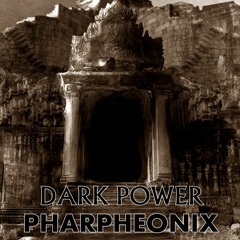 Dark Power - Pharpheonix