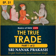 #31 The True Trade - Part 1 | Sri Nanak Prakash (Suraj Prakash) English Katha