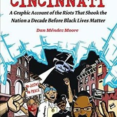 READ [PDF] Six Days in Cincinnati: A Graphic Account of the Riots That Shook the Nation a