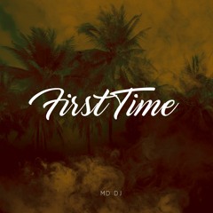 MD Dj - First Time (Original Mix)