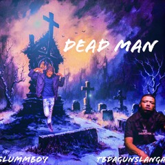 Dead Man ft Tbdagunslanga