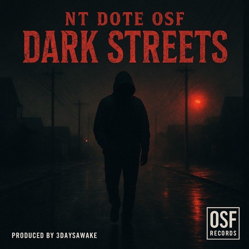 Nt Dote Osf - Dark Streets (Prod. By 3daysawake).wav