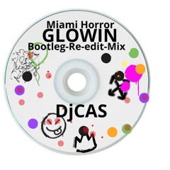 Miami Horror - GLOWIN ( Bootleg-Re-edit-Mix-DjCas)