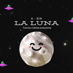 "La Luna" 🌙 - K-DIR (Prod. Francisco cobeñas)