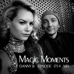 Magic Moments - Episode 054 Mix