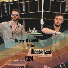 Dezrael & TAAVI 2h Live at Wonderland Festival 2024