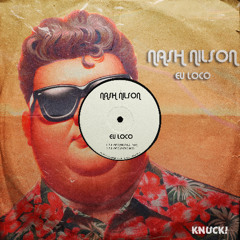 Nash Nilson - EU LOCO (Coming Soon)