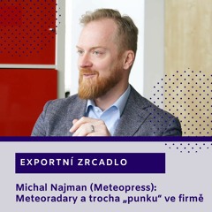 Exportní zrcadlo: Michal Najman (Meteopress) – Chci ve firmě zachovat trochu „punku“