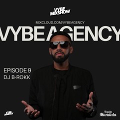 Vybe Mixshow Ep. 9 Feat. B-ROKK