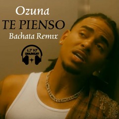 Ozuna - Te Pienso (LucaJdeejay Bachata Remix)