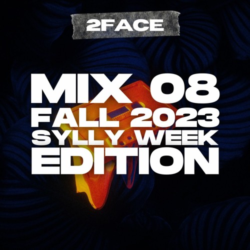 MIX 08 FALL 2023 SYLLY WEEK EDITION