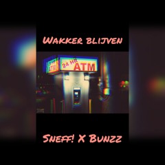 Wakker Blijven - Sneff! - Bunz