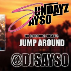 JUMP AROUND #SAYSOSUNDAYZ