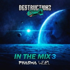 Destructionz In The Mix VOL 3: Phasma & Weazl