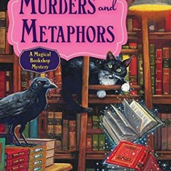 Get [EBOOK EPUB KINDLE PDF] Murders and Metaphors: A Magical Bookshop Mystery by  Amanda Flower 📙