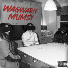 Wagwarn Mumsy (feat. Frisco)