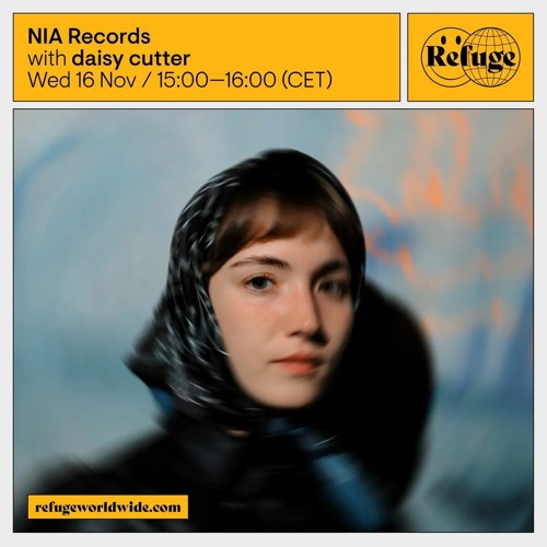 Refuge Worldwide - NIA Records with daisy cutter