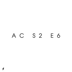 AC S2 E6
