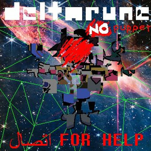 [Deltarune: NO Puppet] اتصال FOR HELP