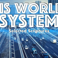 This World's System - Seclected Scriptures - Matthew Niemier