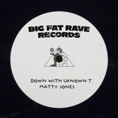 Matty Jones - Down With Unknown T (FREE DOWNLOAD)