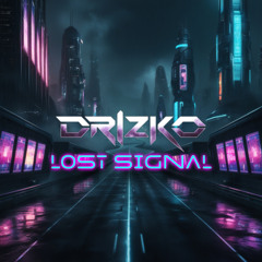 DRIZKO - LOST SIGNAL [RIDDIM]