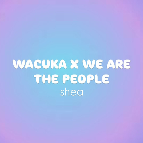 wacuka x we are the people