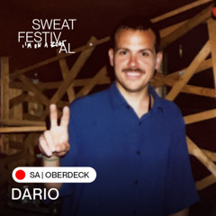 DARIO @ sweat Festival 2025 / Oberdeck