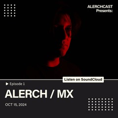 ALERCHCAST EP1 – ALERCH [SYMPHONY MOVEMENT]