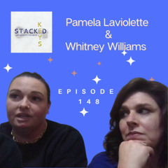 Episode 148--  Pamela Laviolette and Whitney Williams-- My Powerful Presence Draws in Powerful Women