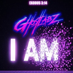 GHOSTLABZ: I AM