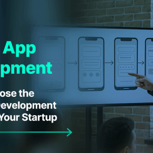 “Choosing the Right Mobile App Development Partner for Your Startup”