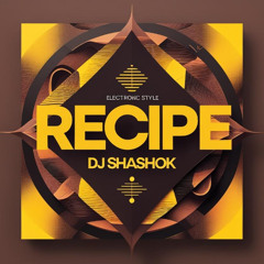 dj shashok - The recipe